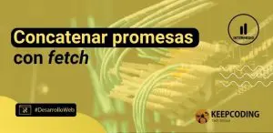Concatenar promesas con fetch