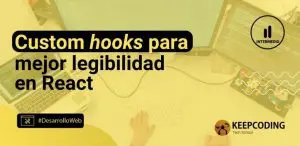 Custom hooks para mejor legibilidad en React