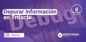 depurar información en Trifacta