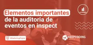 Elementos importantes de la auditoria de eventos en inspect