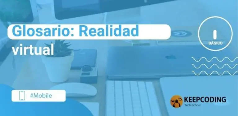 Glosario conceptos clave de la realidad virtual