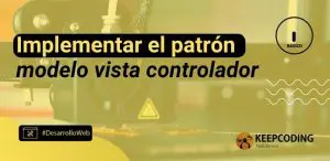 implementar el patrón modelo vista controlador