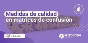 medidas de calidad en matrices de confusión