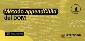 cómo funciona el método appendChild del DOM