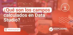 Qué son los campos calculados en Data Studio