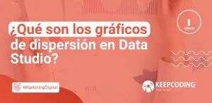 Qué son los gráficos de dispersión en Data Studio