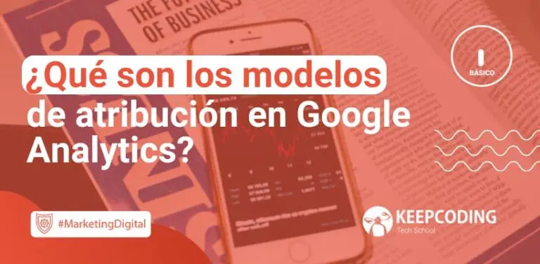 Qué son los modelos de atribución en Google Analytics
