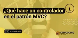 controlador en el patrón MVC