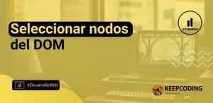 Seleccionar nodos del DOM