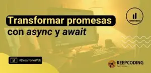 Transformar promesas con async y await