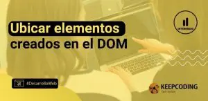 Ubicar elementos creados en el DOM