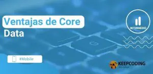 Ventajas de Core Data