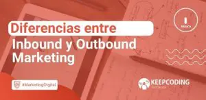 Diferencias entre Inbound y Outbound Marketing
