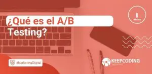 Qué es el A/B Testing