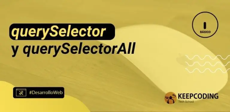 querySelector y querySelectorAll