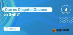 ¿Qué es DispatchQueue en Swift