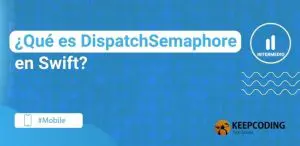 ¿Qué es DispatchSemaphore en Swift