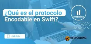 ¿Qué es el protocolo Encodable en Swift