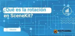 ¿Qué es la rotación en SceneKit?