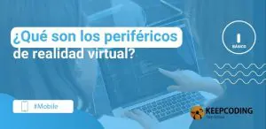 ¿Qué son los periféricos de realidad virtual