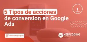 tipos de acciones de conversión en Google Ads