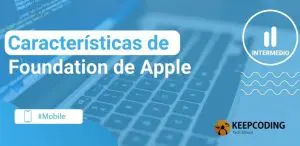 Características de Foundation de Apple