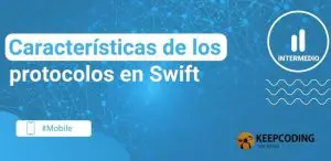 Características de los protocolos en Swift