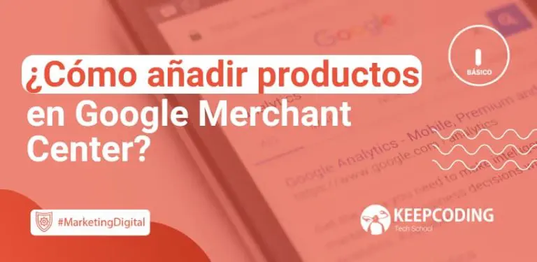 Como añadir productos en Google Merchant Center