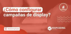 configurar campañas de display
