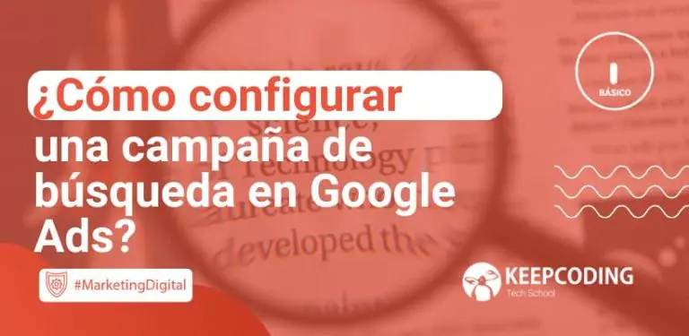Cómo configurar una campaña de búsqueda en Google Ads