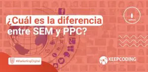 Cuál es la diferencia entre SEM y PPC