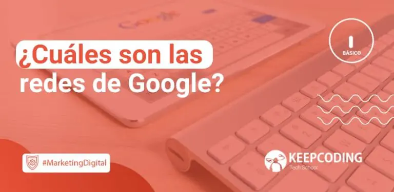 Cuáles son las redes de Google