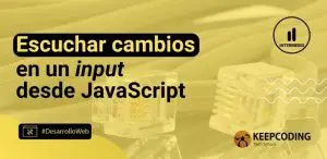 Escuchar cambios en un input desde JavaScript