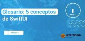 Glosario 5 conceptos de SwiftUI