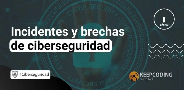 Incidentes y brechas de ciberseguridad
