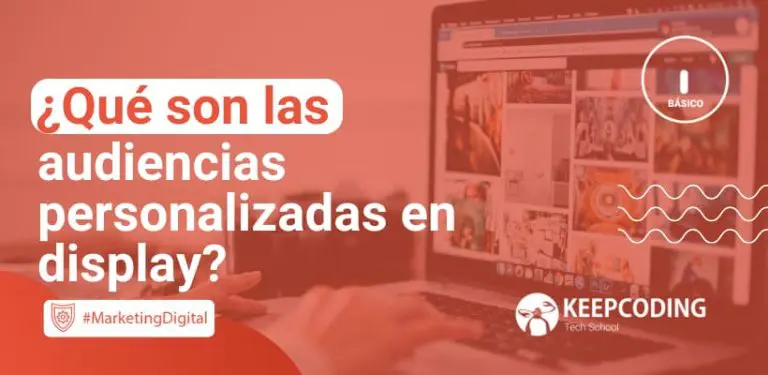 Qué son las audiencias personalizadas en display