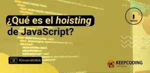 Qué es el hoisting de JavaScript