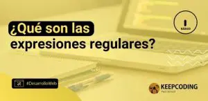 Qué son las expresiones regulares