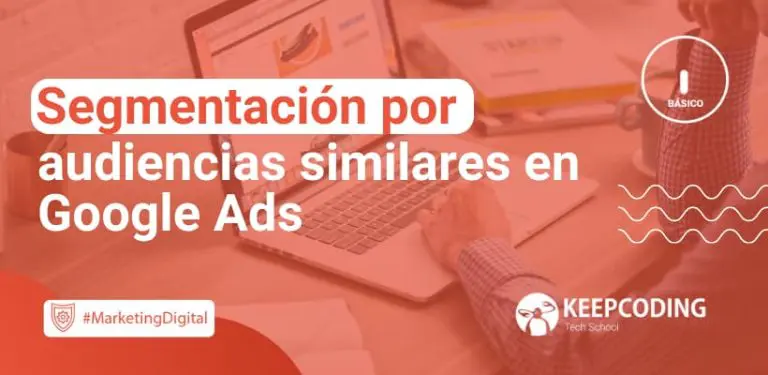 Segmentación por audiencias similares en Google Ads