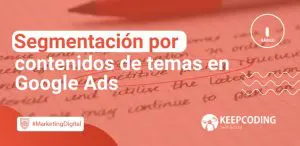 Segmentación por contenidos de temas en Google Ads