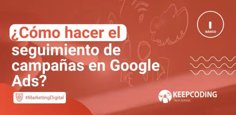 Como hacer el seguimiento de campañas en Google Ads