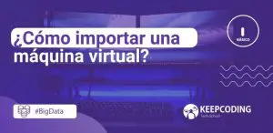 Cómo importar una máquina virtual