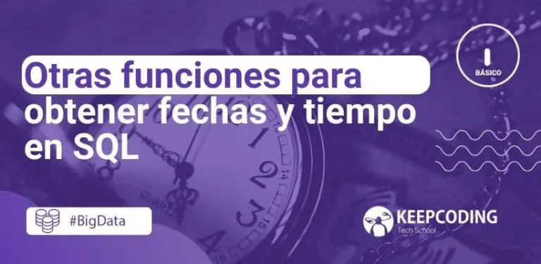 Otras funciones para obtener fechas y tiempo en SQL