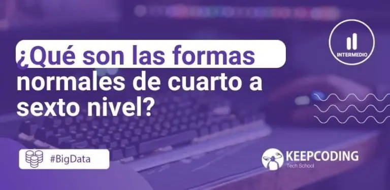 Qué son las formas normales de cuarto a sexto nivel