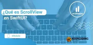 ¿Qué es ScrollView en SwiftUI