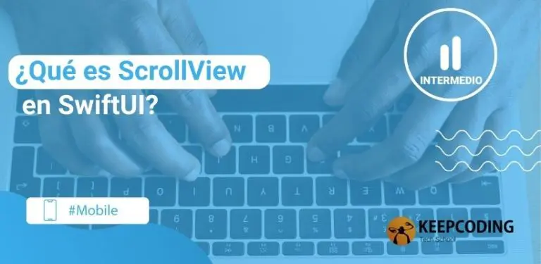 ¿Qué es ScrollView en SwiftUI