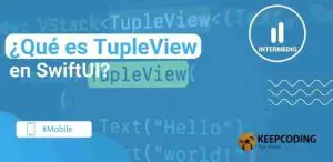 ¿Qué es TupleView en SwiftUI