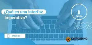 ¿Qué es la interfaz imperativa