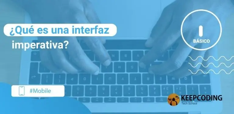 ¿Qué es la interfaz imperativa