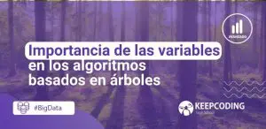 Importancia de las variables en los algoritmos basados en árboles